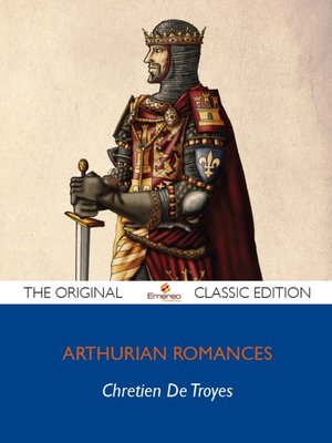 cover image of Arthurian Romances - The Original Classic Edition
